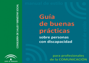 GUÍA de buenas prácticas sobre personas con discapacidad para profesionales de la comunicación