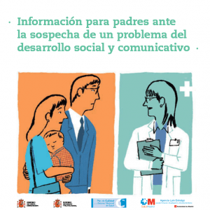 Información para padres ante la sospecha de un problema de desarrollo social y comunicativo Información para padres ante la sospecha de un problema de desarrollo social y comunicativo