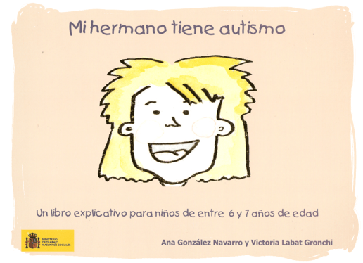 Mi hermano tiene autismo: un libro explicativo para niños de entre 6 y 7 años de edad 